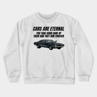 Car are Eternal { fast and furious Charger } Crewneck Sweatshirt